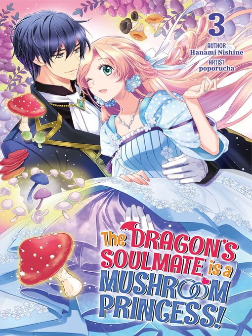 Title details for The Dragon's Soulmate is a Mushroom Princess! Volume3 by Hanami Nishine - Wait list